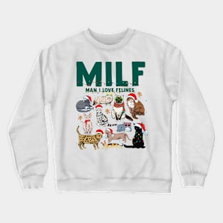MILF Man I Love Felines Cat Christmas Crewneck Sweatshirt